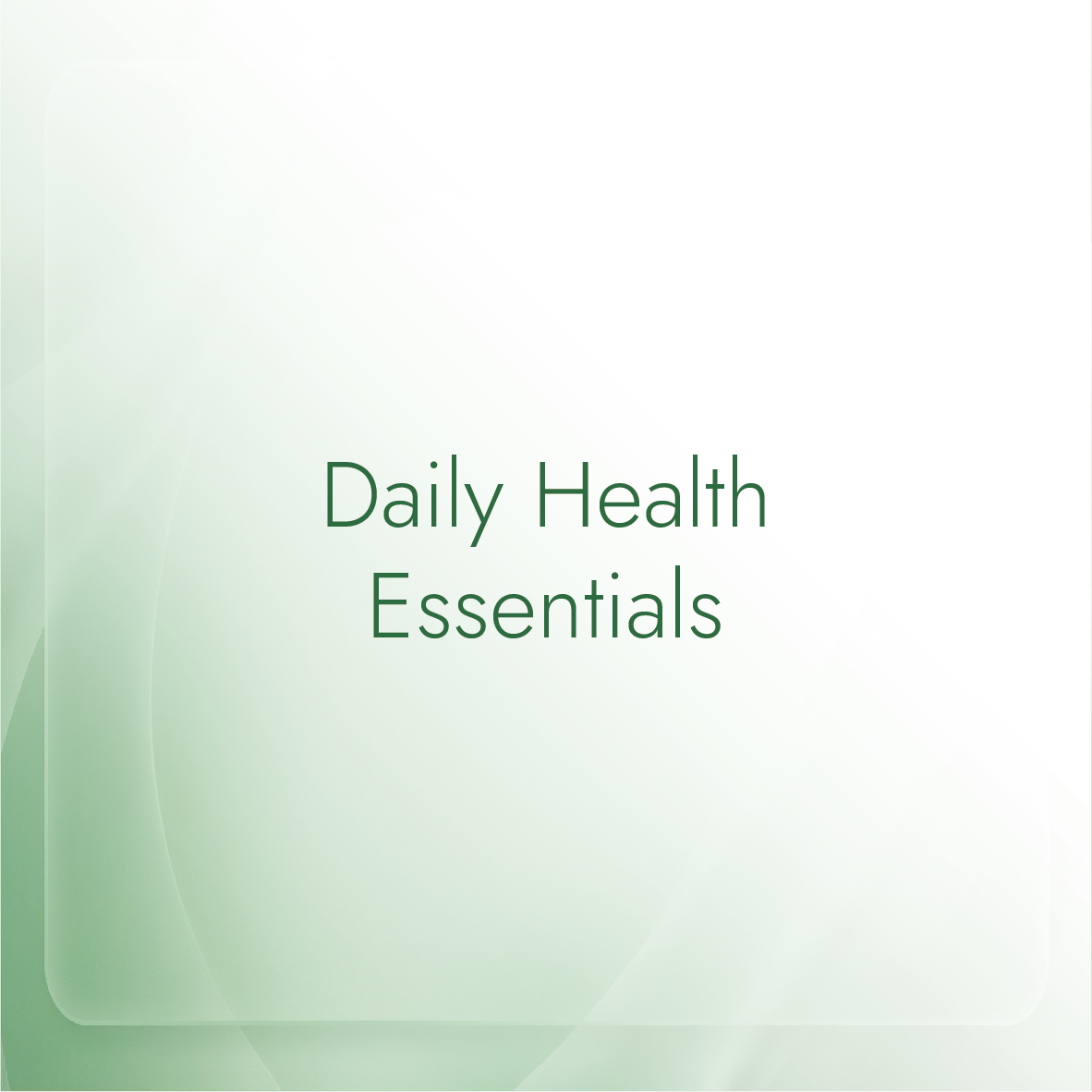 Daily Health Essentials